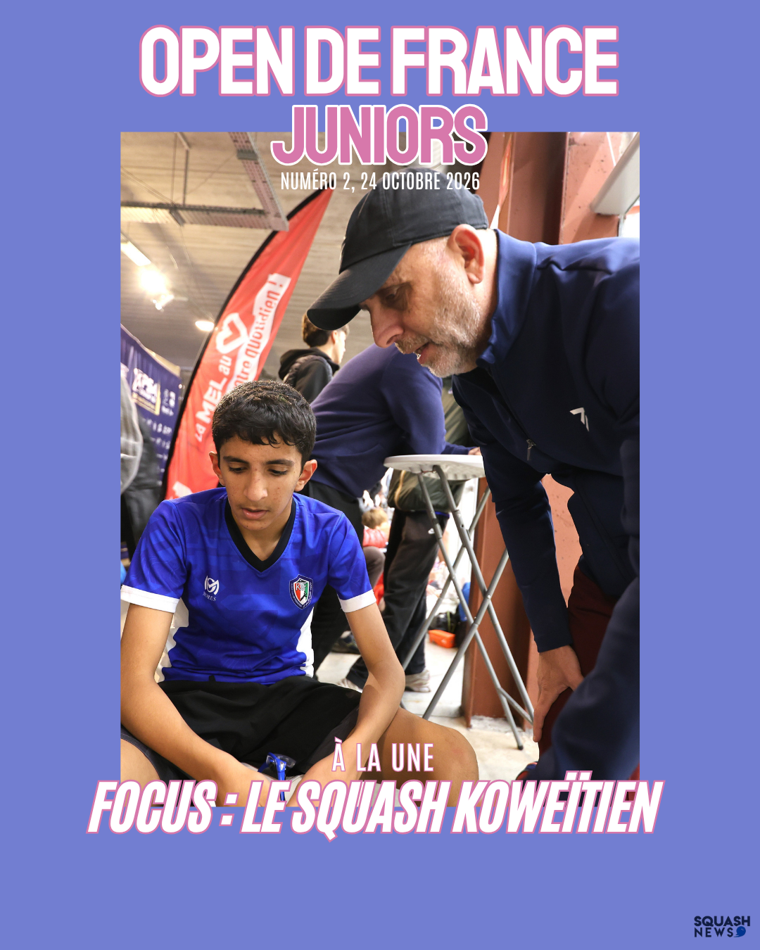 OPEN DE FRANCE JUNIORS (MAG n°2) : FOCUS SUR LE SQUASH KOWEÏTIEN